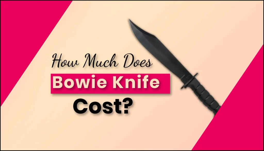 How much does a Bowie Knife Cost