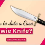 How to date a Case Bowie Knife