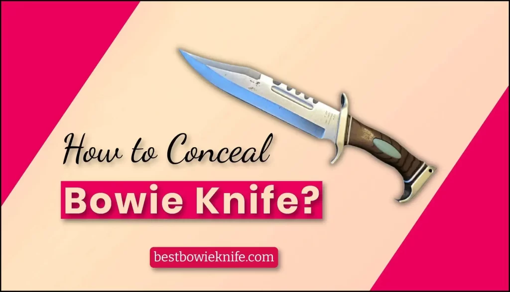how to conceal a bowie knife