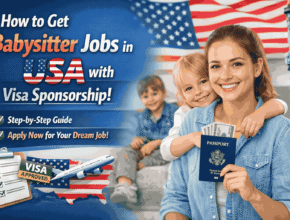 How to get babysitter jobs in USA with visa sponsorship in 2026. Learn requirements, salary, visa types, and step-by-step process to apply successfully.