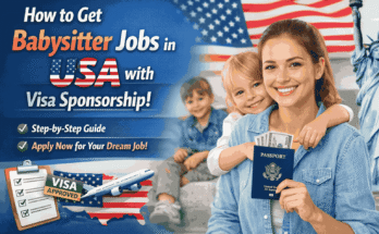 How to get babysitter jobs in USA with visa sponsorship in 2026. Learn requirements, salary, visa types, and step-by-step process to apply successfully.